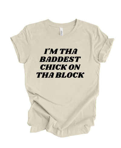 The Baddest Chick On The Block T-Shirt