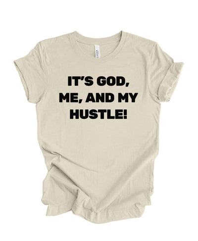 It's God Me & My Hustle T-Shirt