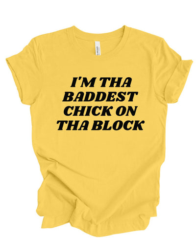 The Baddest Chick On The Block T-Shirt