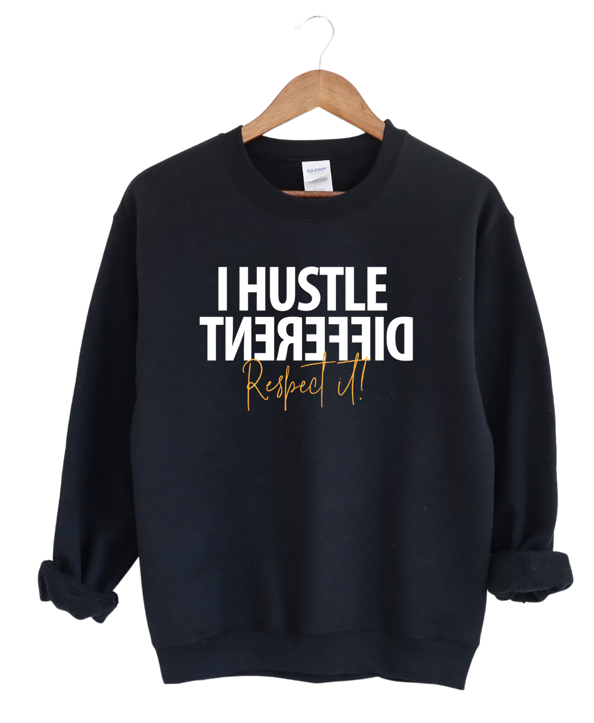 Unisex I Hustle Different Respect It Sweatshirt