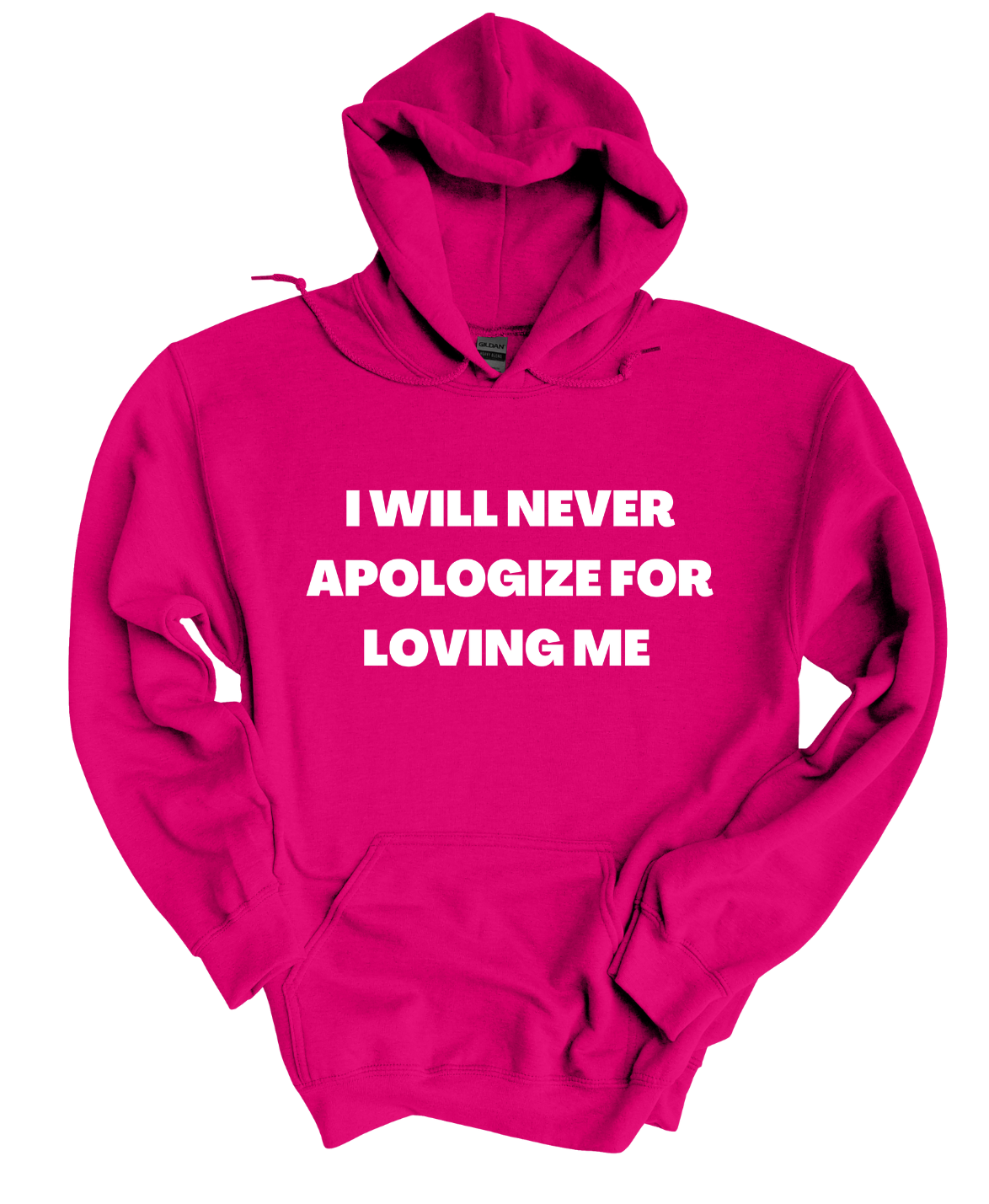 I Will never apologize  for loving me Hoodie