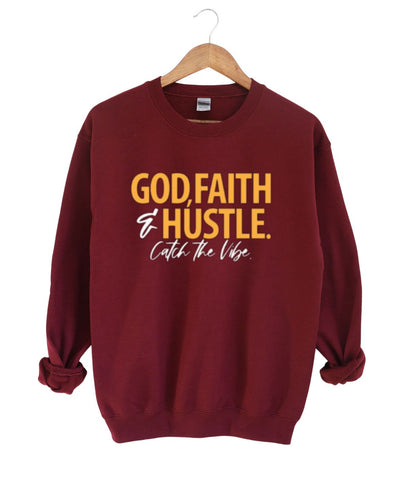 God Faith and Hustle Cath The Vibe   -Sweatshirt