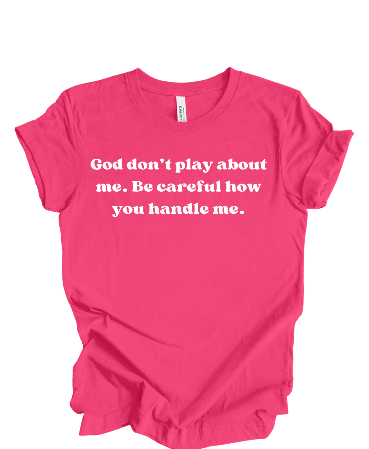 God Don't Play About Me- T Shirt