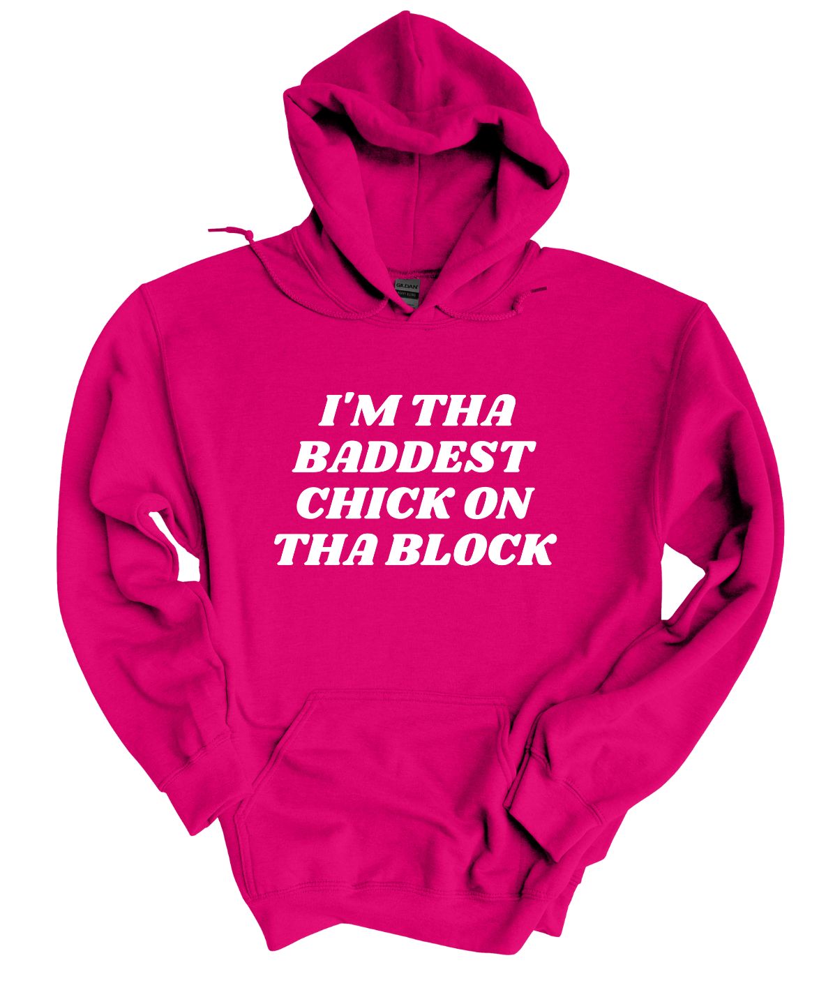 I'm The Baddest Chick On The Block  Hoodie