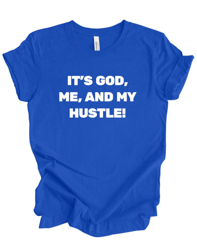 It's God Me & My Hustle T-Shirt