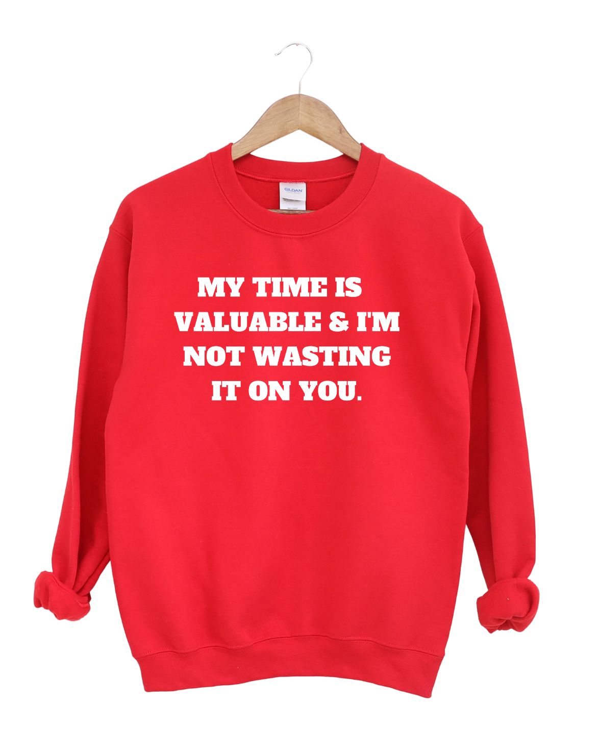 My Time is Valuable  -Sweatshirt