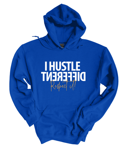 I Hustle Different Respect It   Hoodie