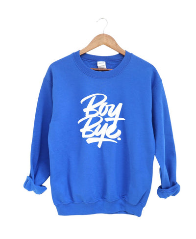 Boy Bye -Sweatshirt