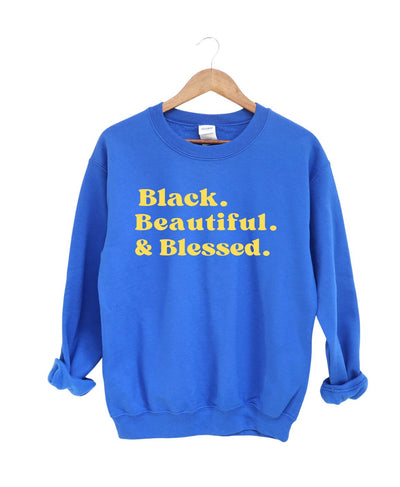 Blessed Black and Beautiful Gold   -Sweatshirt