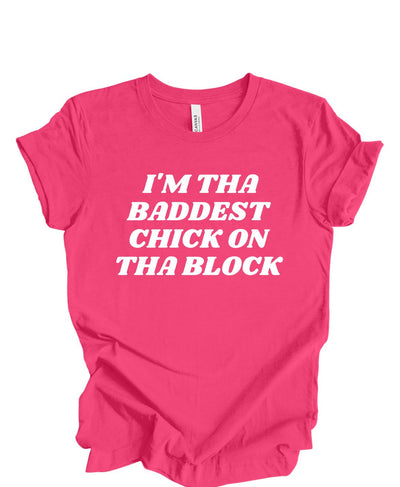 The Baddest Chick On The Block T-Shirt