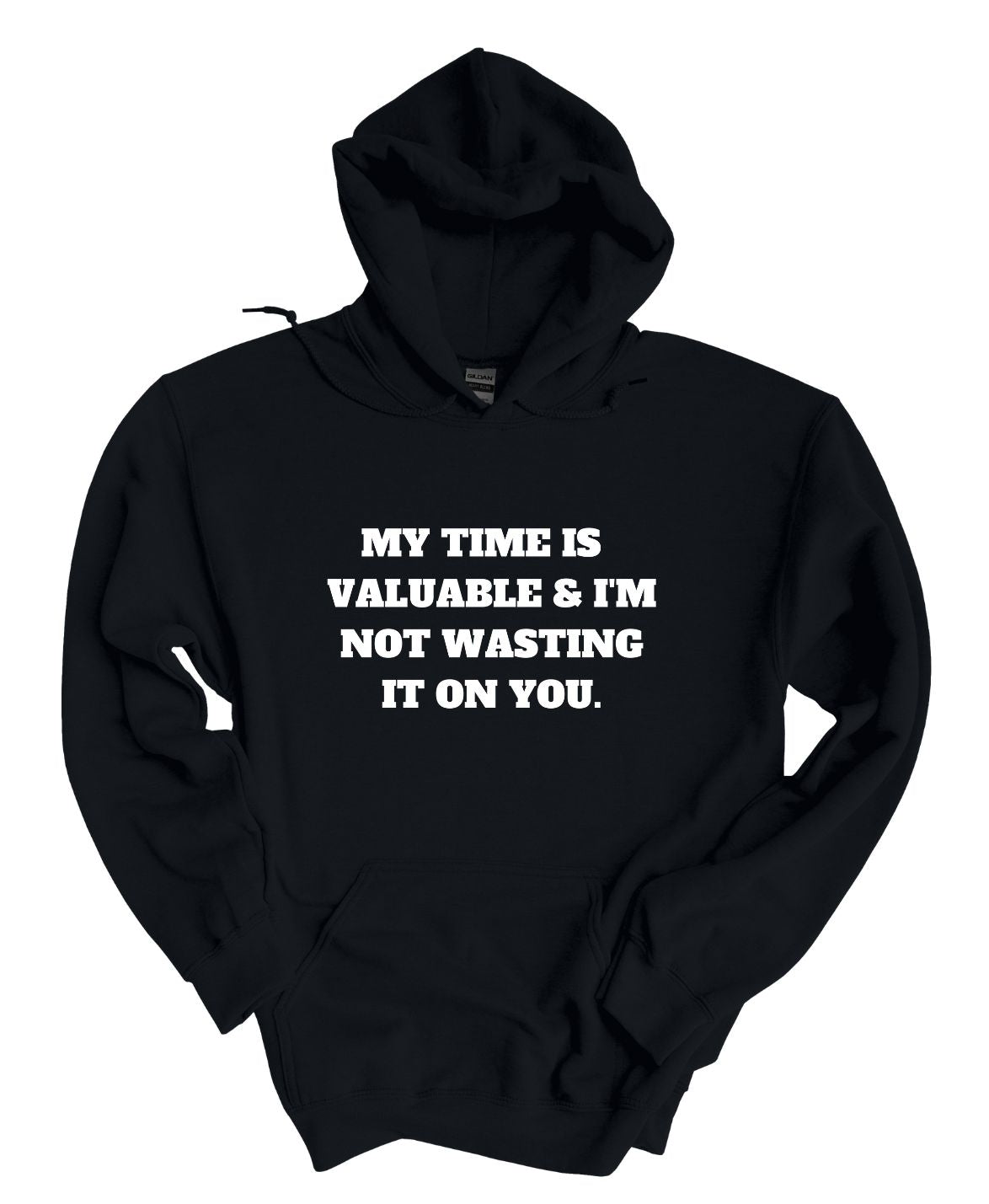 My time is valuable  Hoodies