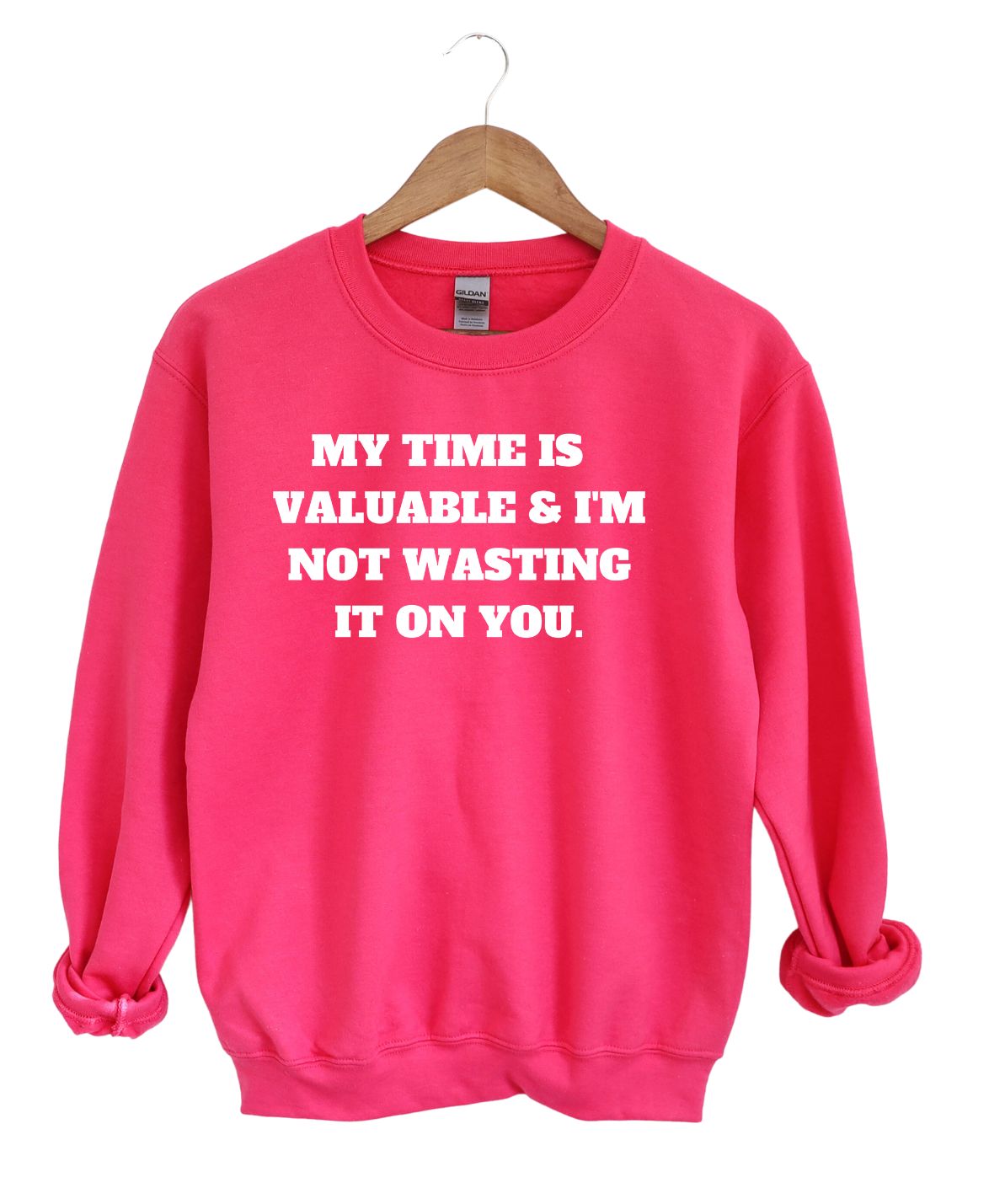 My Time is Valuable  -Sweatshirt