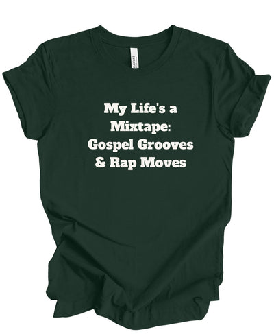 My Life is a Mix Tape Gospel Grooves and Rap Moves  T-Shirt