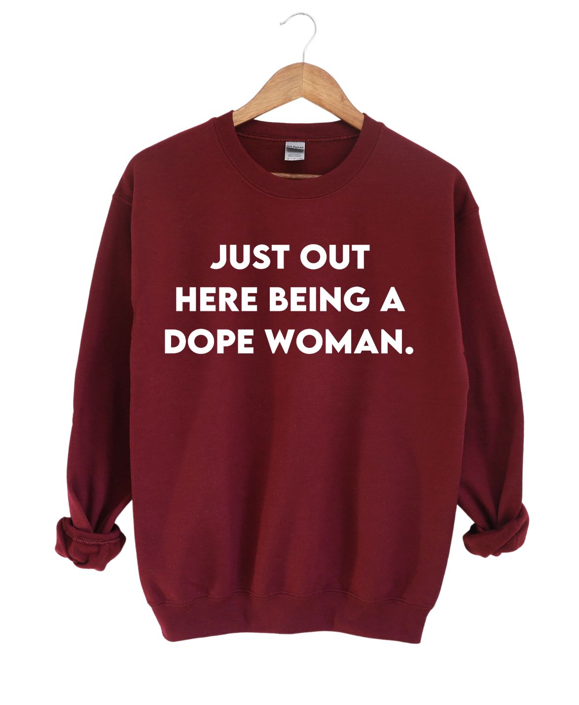 Just Out Here Being A Dope Woman -Sweatshirt