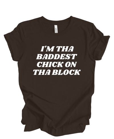 The Baddest Chick On The Block T-Shirt