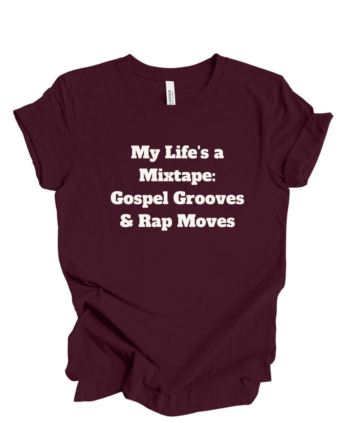 My Life is a Mix Tape Gospel Grooves and Rap Moves  T-Shirt