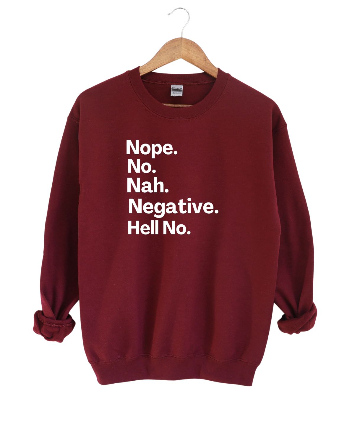 Nope, No, Nah, Negative ,Hell No  -Sweatshirt