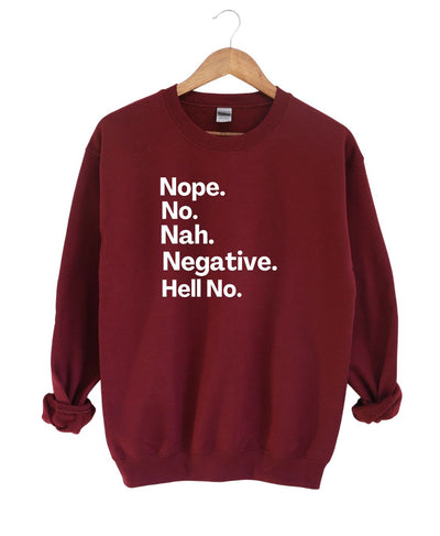 Nope, No, Nah, Negative ,Hell No  -Sweatshirt