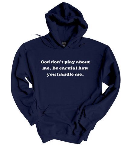 God Don't Play About Me  Hoodie