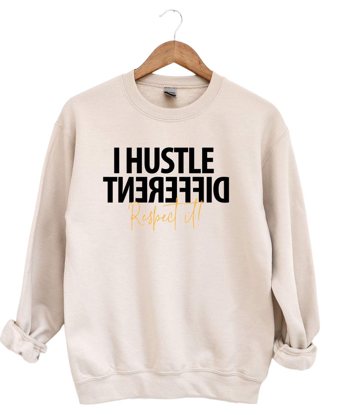 Unisex I Hustle Different Respect It Sweatshirt