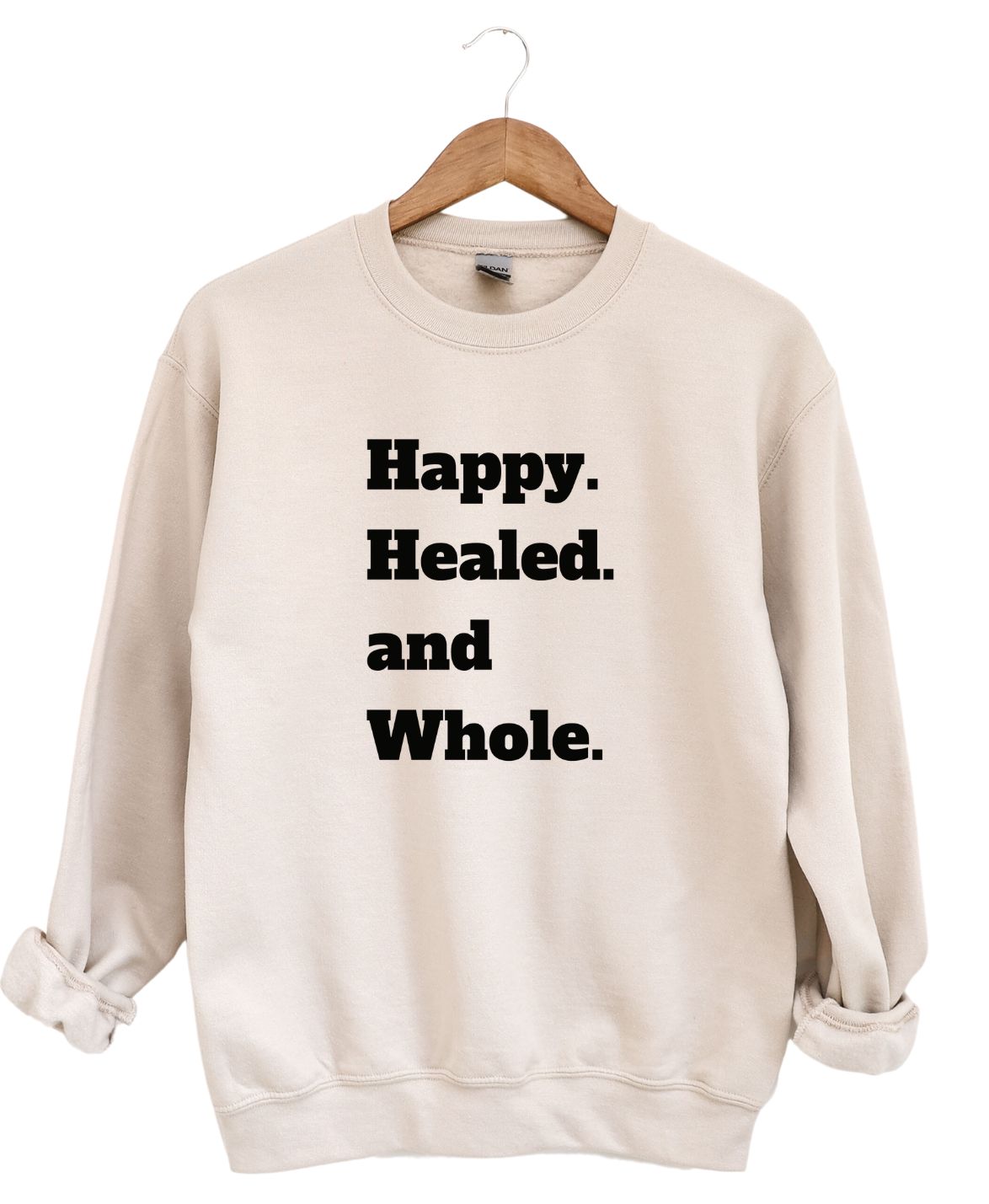 Happy Healed and Whole  -Sweatshirt