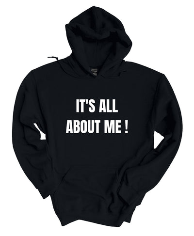 It's All About Me  Hoodie