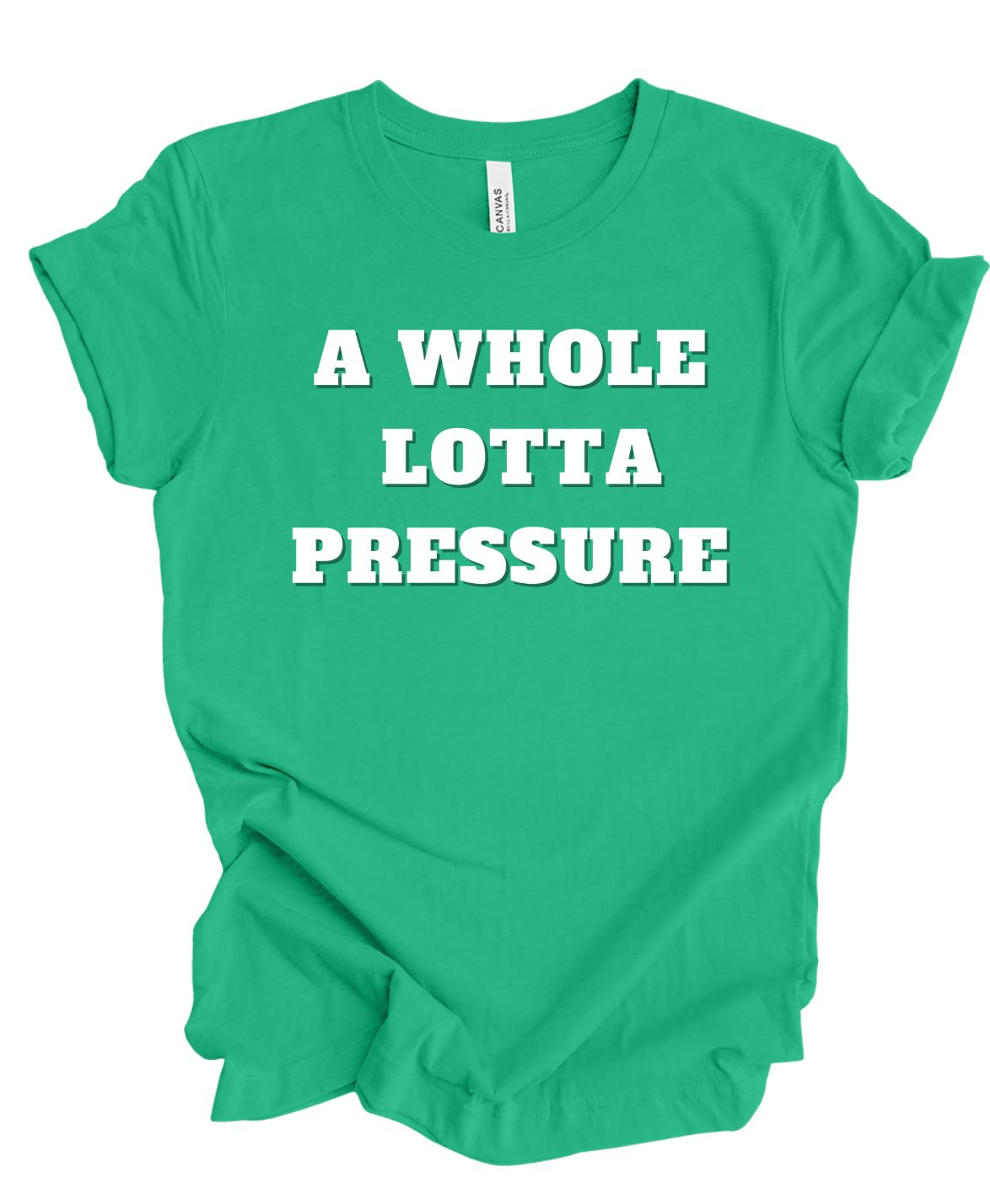A Whole lotta Pressure T-shirt
