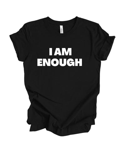 I am Enough T-Shirt