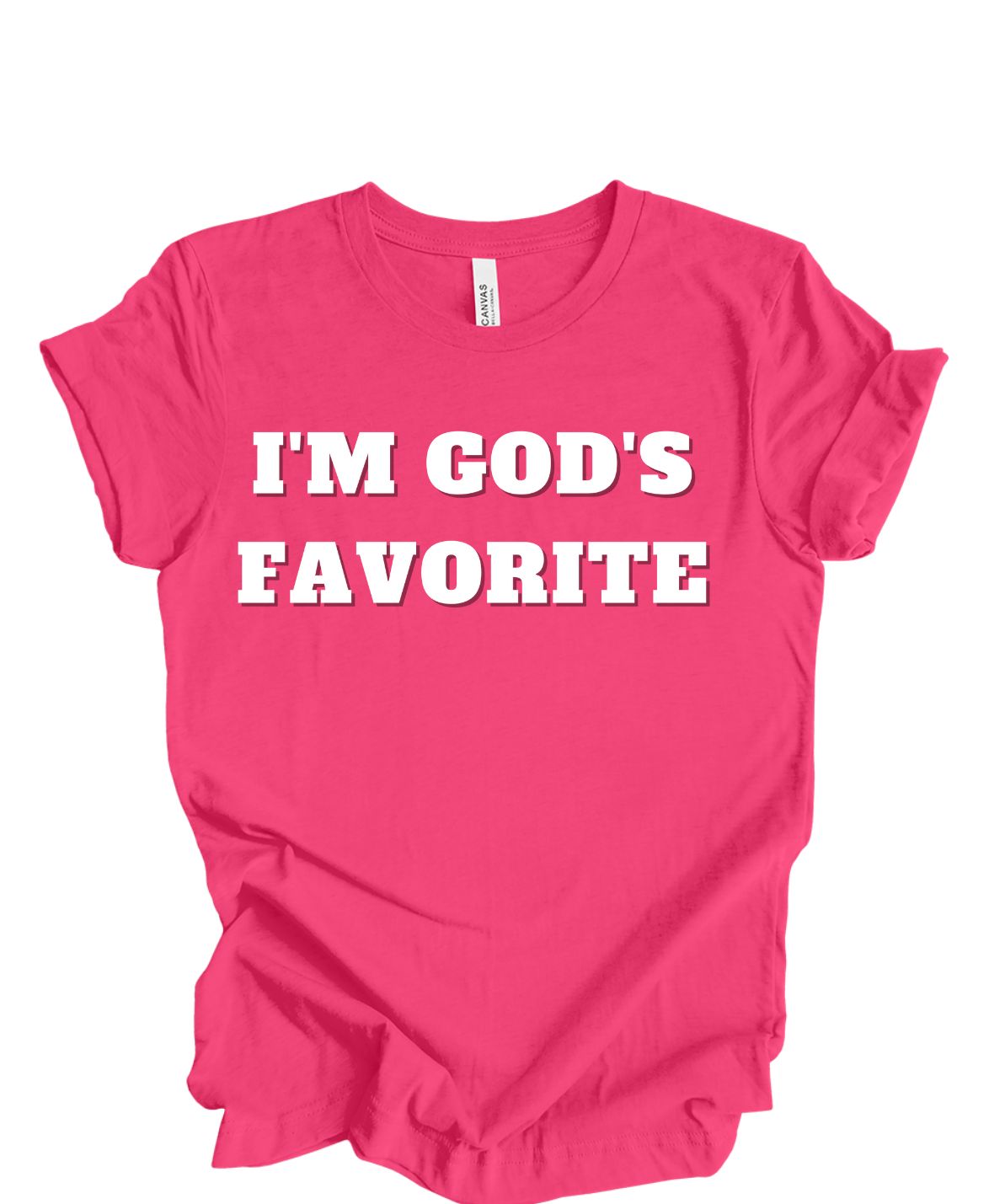 I'm God's Favorite T-shirt