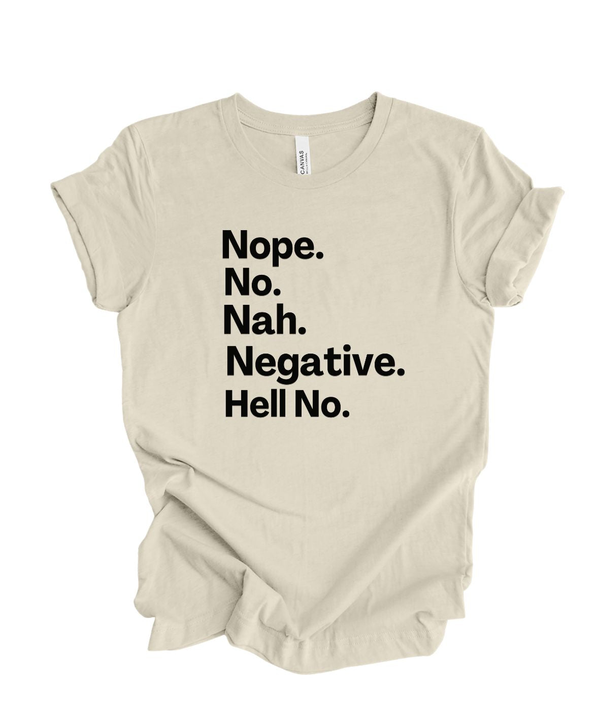 Nope, No, Nah, Negative, Hell No T-Shirt