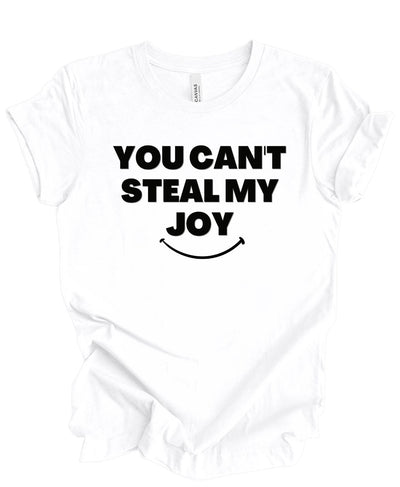 You Can't Steal My Joy  T-Shirt