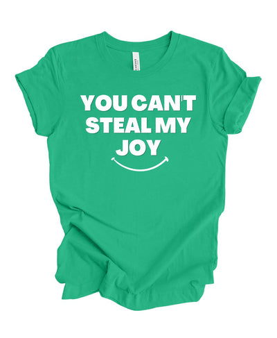 You Can't Steal My Joy  T-Shirt