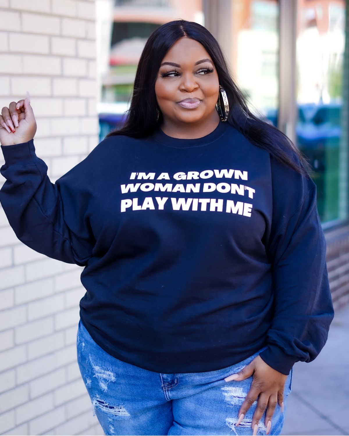 I'm A Grown Women Don't Play With Me Sweatshirt