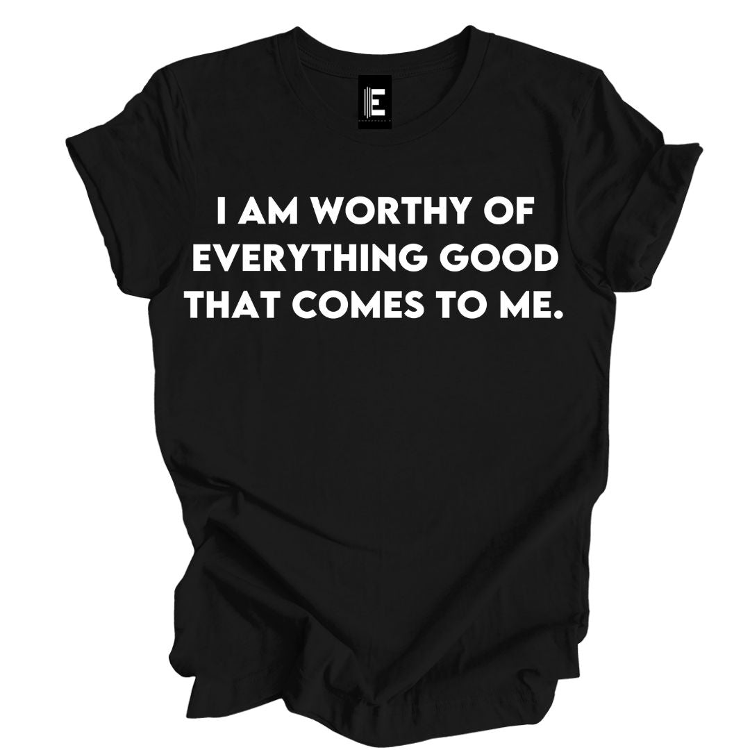 I Am Worthy- T-Shirt