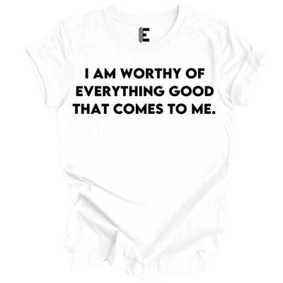 I Am Worthy- T-Shirt
