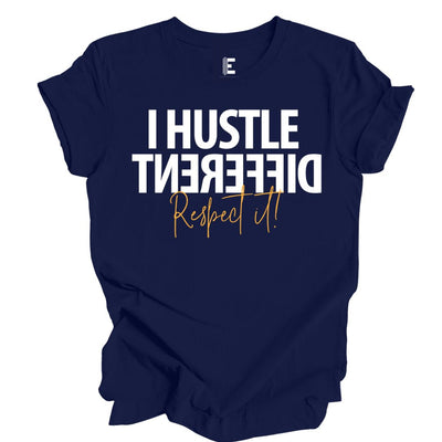 Unisex Hustle Different Respect It  T-Shirt